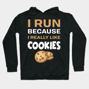 I run because I really like cookie Hoodie